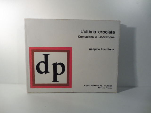 L'ultima crociata. Comunione e liberazione